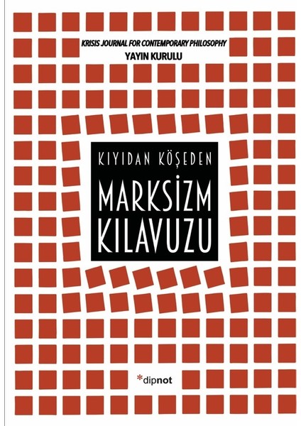 Marksizm Kılavuzu: Kıyıdan Köşeden - A. Kadir Gülen