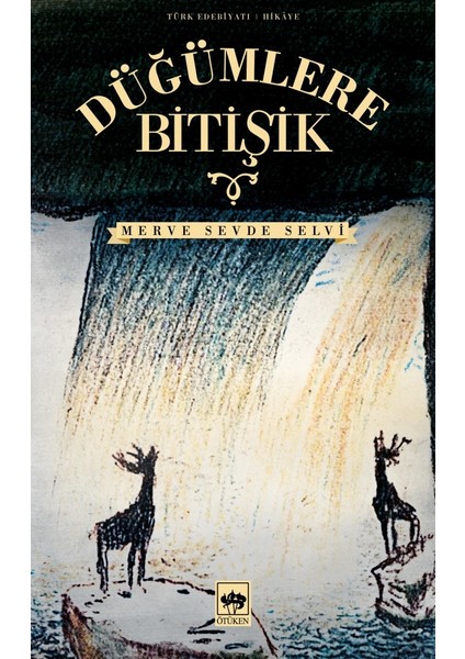 Düğümlere Bitişik - Merve Sevde Selvi