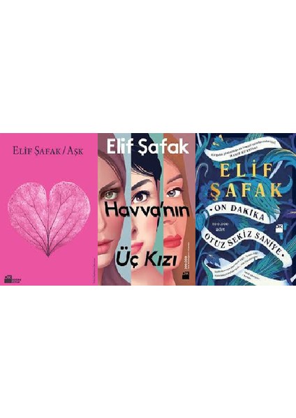 Elif Şafak 3  Set (Aşk, Havva'nın Üç Kızı, On Dakika Otuz Sekiz Saniye)