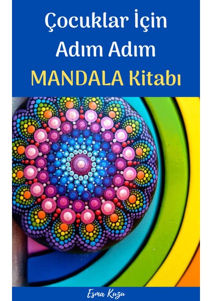 Çocuklar Için Adım Adım Mandala Kitabı