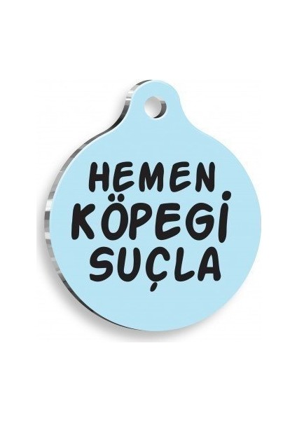 Hemen Köpeği Suçla Yuvarlak Köpek Künyesi Medium: 3 Cm.