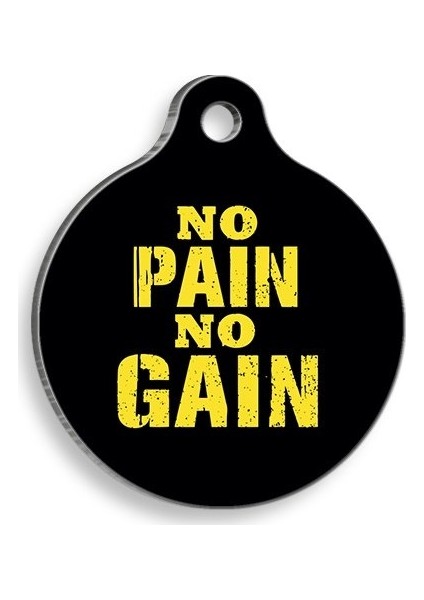 No Pain No Gain Yuvarlak Kedi ve Köpek Künyesi Medium 3 cm