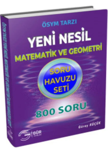 Gür Yayınları 800 Yeni Nesil Matematik Geometri  Soru Havuzu Seti