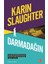 Darmadağın - Karin Slaughter 1