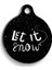 Christmas Serisi Let It Snow Yuvarlak Kedi ve Köpek Künyesi 1