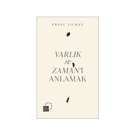Varlık ve Zaman’ı Anlamak - Erdal Yılmaz