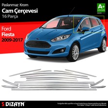 S-Dizayn Ford Fiesta Krom Cam Çerçevesi 16 Parça 2009-2017