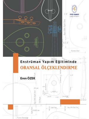 Enstrüman Yapım Eğitiminde Oransal Ölçeklendirme - Yrd. Doç. Dr. Eren Özek
