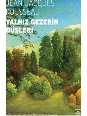 Yalnız Gezerin Düşleri - Jean - Jeanjacques Rousseau