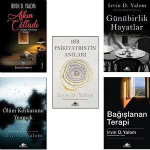 Aşkın Celladı - Günübirlik Hayatlar - Bağışlanan Terapi - Bir Psikiyatristin Anıları - Ölüm Korkusunu Yenmek - Irvin D. Yalom - 5 Kitap Set
