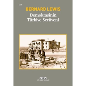 Demokrasi'nin Türkiye Serüveni-Bernard Lewis