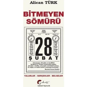 Bitmeyen Sömürü 28 Şubat Yalanlar-Gerçekler-Belgeler - Alican Türk
