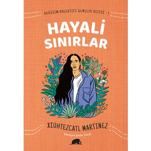 Değişim Kolektifi Gençlik Dizisi 1: Hayali Sınırlar - Xiuhtezcatl Martinez