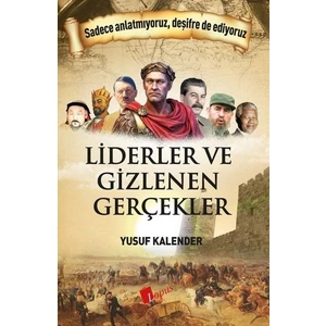 Liderler Ve Gizlenen Gerçekler - Yusuf Kalender