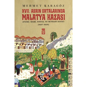 Xvıı. Asrın Ortalarında Malatya Kazası - Mehmet Karagöz