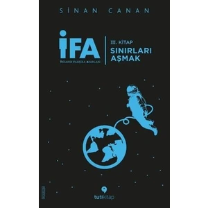 İfa: Insanın Fabrika Ayarları 3.Kitap: Sınırları Aşmak - Sinan Canan