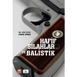 Hafif Silahlar ve Balistik - Faruk Güner
