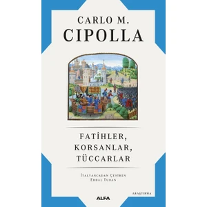 Fatihler, Korsanlar, Tüccarlar - Carlo M. Cıpolla