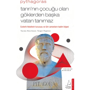 Pythagoras-Tanrı’nın Çocuğu Olan Göklerden Başka Vatan Tanımaz - Turgut Özgüney