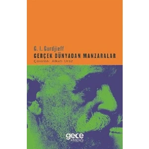Gerçek Dünyadan Manzaralar - G. I. Gurdjieff