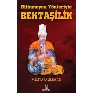 Bilinmeyen Yönleriyle Bektaşilik - Mustafa Şimşek