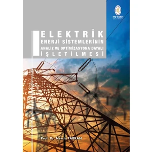 Elektrik Enerji Sistemlerinin Analiz ve Optimizasyona Dayalı İşletilmesi - Prof. Dr. Nesrin Tarkan