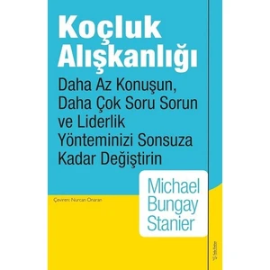 Koçluk Alışkanlığı - Michael Bungay Stanier