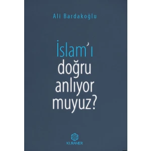 İslamı Doğru Anlıyor Muyuz? - Ali Bardakoğlu