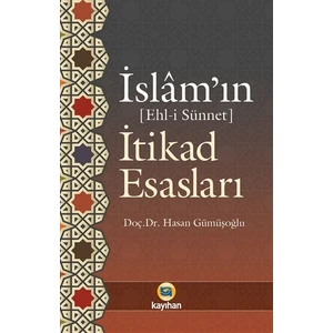 İslam'In İtikad Esasları - Ehl-İ Sünnet - Hasan Gümüşoğlu