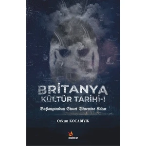 Britanya Kültür Tarihi 1 - Orkun Kocabıyık