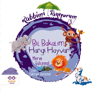 Rabbimi Tanıyorum 3 - Bil Bakalım Hangi Hayvan ? - Merve Gülcemal
