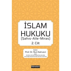 İslam Hukuku 2.Cilt (Şahış- Aile- Miras) - Nuri Kahveci - Halis Demir