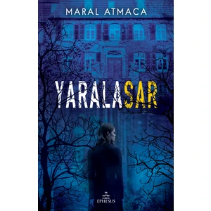 Yaralasar - Maral Atmaca Ciltsiz Roman 448 Sayfa Türkçe Edebiyat