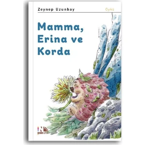 Mamma, Erina Ve Korda - Zeynep Uzunbay