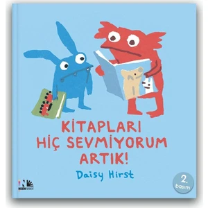 Kitapları Hiç Sevmiyorum Artık! - Daisy Hirst