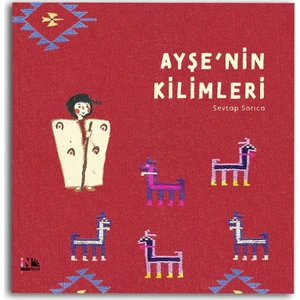 Ayşe`nin Kilimleri - Sevtap Sarıca