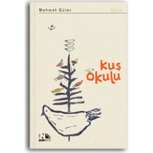 Kuş Okulu - Mehmet Güler