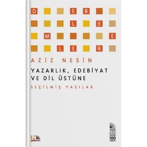 Yazarlık, Edebiyat ve Dil Üstüne - Aziz Nesin