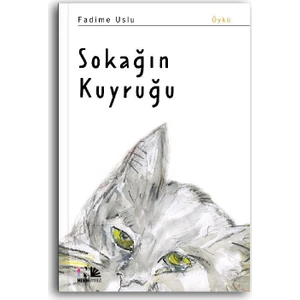 Sokağın Kuyruğu - Fadime Uslu