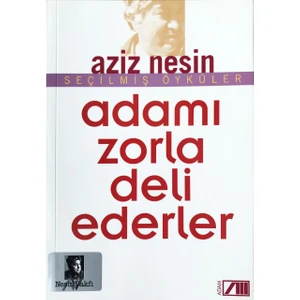 Adamı Zorla Deli Ederler - Aziz Nesin