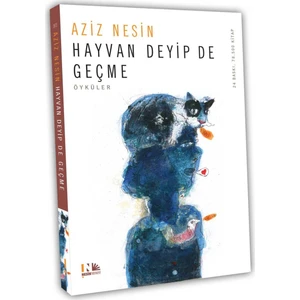 Hayvan Deyip De Geçme - Aziz Nesin