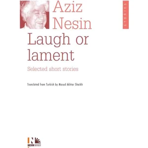 Laugh or Lament Selected Short Stories - Aziz Nesin