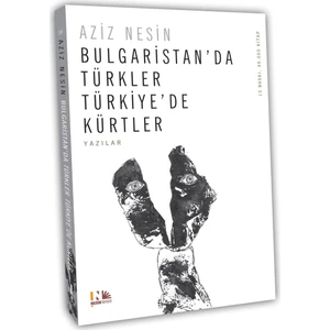 Bulgaristan’da Türkler Türkiye’de Kürtler
