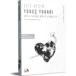Yokuş Yukarı: Böyle Gelmiş Böyle Gitmez 3 - Aziz Nesin