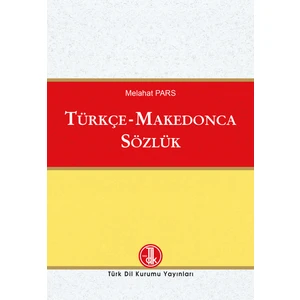 Türk Dil Kurumu Yayınları Türkçe-Makedonca Sözlük Melahat Pars Ciltli 496 Sayfa Mesleki Hazırlık