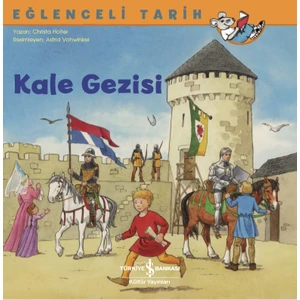 Kale Gezisi – Eğlenceli Tarih - Christa Holteı