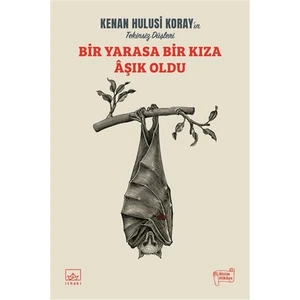 Bir Yarasa Bir Kıza Aşık Oldu - Kenan Hulusi Koray