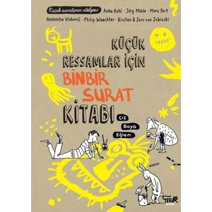 Küçük Ressamlar Için Binbir Surat Kitabı Çiz, Boya, Eğlen