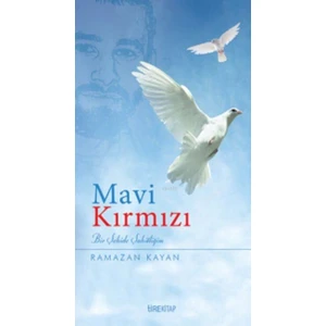Mavi Kırmızı "bir Şehide Şahitliğim" - Ramazan Kayan