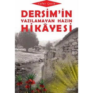 Dersim'in Yazılamayan Hazin Hikayesi - Cafer Çevik